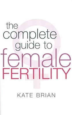 Complete Guide To Female Fertility book