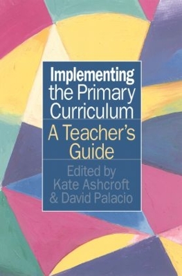 Implementing the Primary Curriculum by Kate Ashcroft
