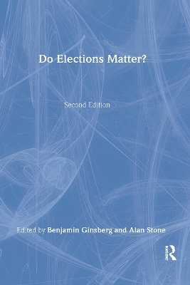Do Elections Matter? by Benjamin Ginsberg