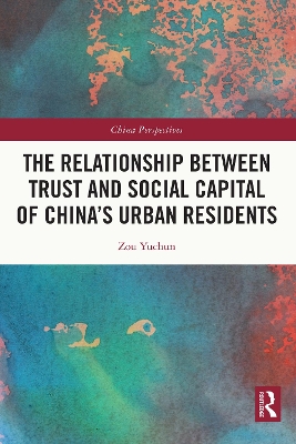 The Relationship Between Trust and Social Capital of China’s Urban Residents by Zou Yuchun