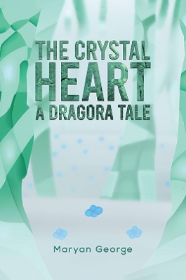 The Crystal Heart — A Dragora Tale book