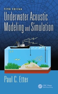Underwater Acoustic Modeling and Simulation, Fifth Edition by Paul C Etter