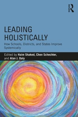 Leading Holistically: How Schools, Districts, and States Improve Systemically by Haim Shaked