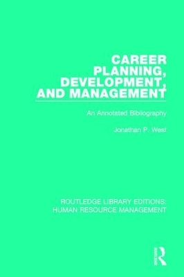 Career Planning, Development, and Management by Jonathan P. West