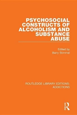 Psychosocial Constructs of Alcoholism and Substance Abuse by Barry Stimmel