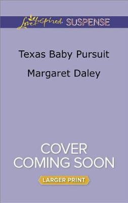 Texas Baby Pursuit by Margaret Daley