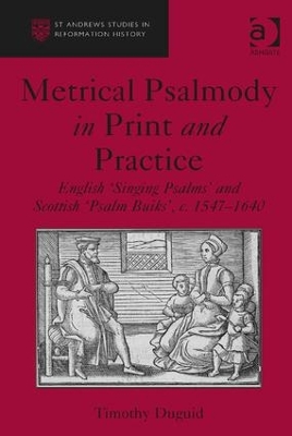 Metrical Psalmody in Print and Practice by Timothy Duguid