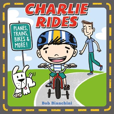 Charlie Rides: Planes, Trains, Bikes, and More! book