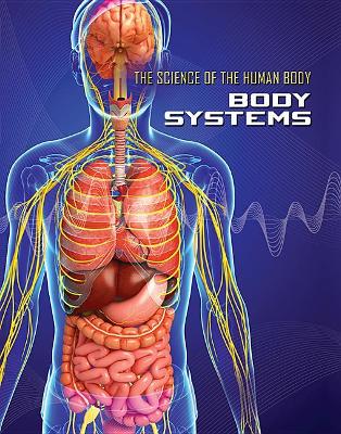 Science of the Human Body: Body Systems book