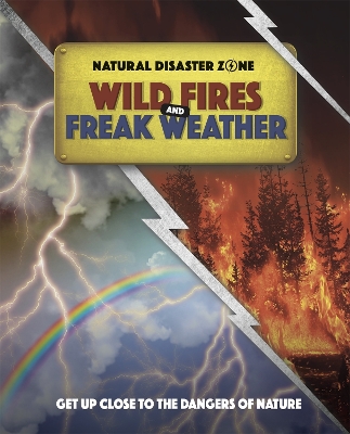 Natural Disaster Zone: Wildfires and Freak Weather by Ben Hubbard