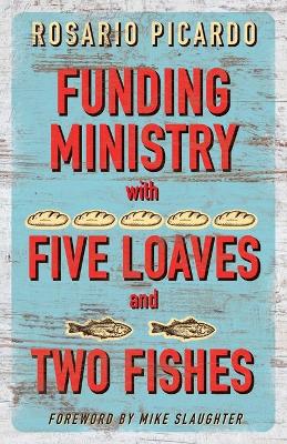 Funding Ministry with Five Loaves and Two Fishes book