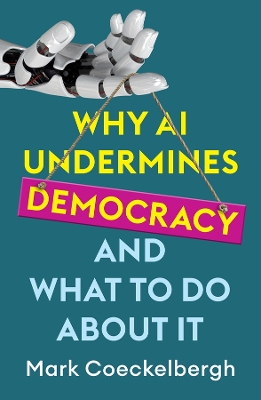 Why AI Undermines Democracy and What To Do About It book