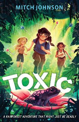Toxic: A fast-paced rainforest adventure story for readers aged 9 and up book