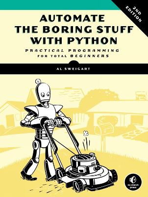 Automate The Boring Stuff With Python, 2nd Edition: Practical Programming for Total Beginners book