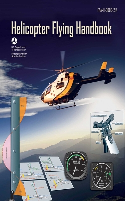 Helicopter Flying Handbook by Federal Aviation Administration