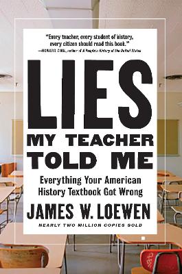 Lies My Teacher Told Me by James W. Loewen