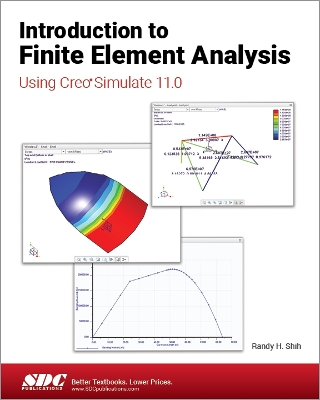 Introduction to Finite Element Analysis Using Creo Simulate 11.0 book