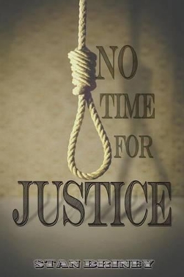 No Time for Justice by Stan Briney