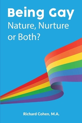 Being Gay: Nature, Nurture or Both? book