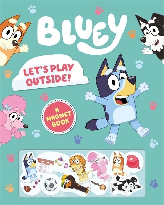Bluey: Let's Play Outside!: Magnet Book book