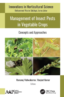 Management of Insect Pests in Vegetable Crops: Concepts and Approaches by Ramanuj Vishwakarma