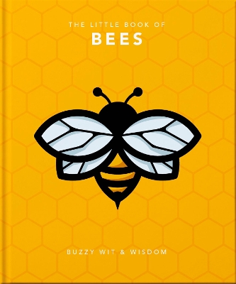 The Little Book of Bees: Buzzy wit and wisdom by Orange Hippo!