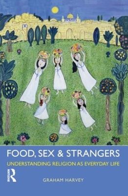 Food, Sex and Strangers by Graham Harvey