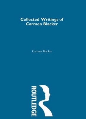 Carmen Blacker - Collected Writings by Carmen Blacker