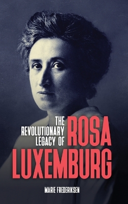 The Revolutionary Legacy of Rosa Luxemburg book