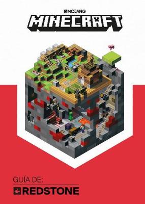 Minecraft. Guia de: Redstone / Minecraft: Guide to Redstone by Mojang AB