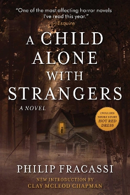 A Child Alone with Strangers: A Novel by Philip Fracassi