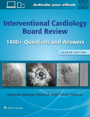 Interventional Cardiology Board Review: 1400+ Questions and Answers: Print + eBook with Multimedia by Debabrata Mukherjee