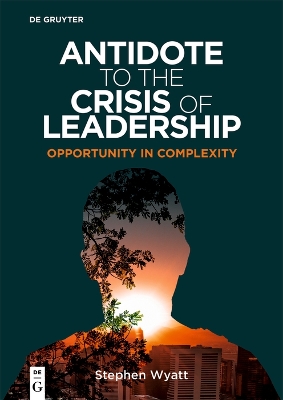 Antidote to the Crisis of Leadership: Opportunity in Complexity book