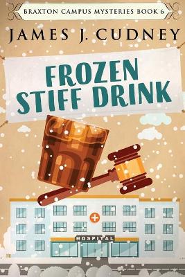 Frozen Stiff Drink by James J Cudney