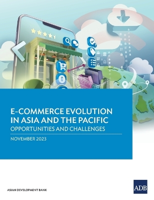 E-commerce Evolution in Asia and the Pacific: Opportunities and Challenges book