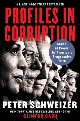 Profiles in Corruption: Abuse of Power by America's Progressive Elite book