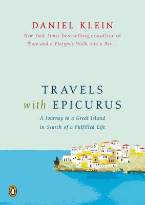 Travels with Epicurus by Daniel Klein