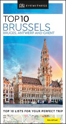DK Eyewitness Top 10 Brussels, Bruges, Antwerp and Ghent by DK Eyewitness