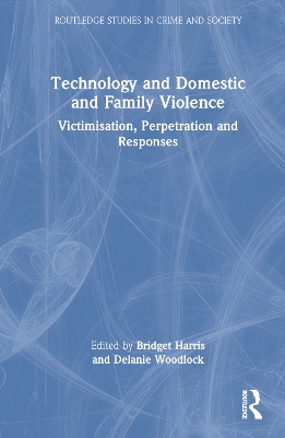 Technology and Domestic and Family Violence: Victimisation, Perpetration and Responses book