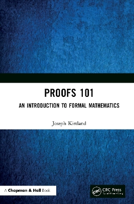 Proofs 101: An Introduction to Formal Mathematics by Joseph Kirtland