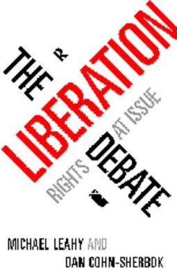 The The Liberation Debate: Rights at Issue by Dan Cohn-Sherbok