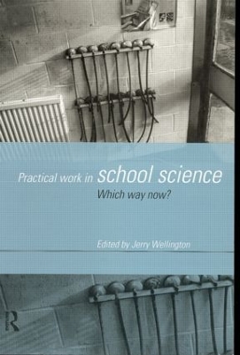 Practical Work in School Science by Jerry Wellington