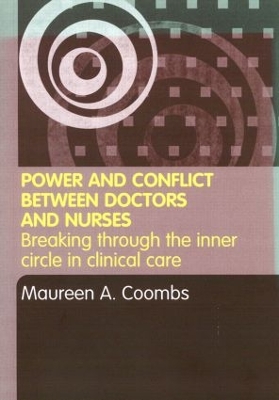 Power and Conflict Between Doctors and Nurses by Maureen A. Coombs