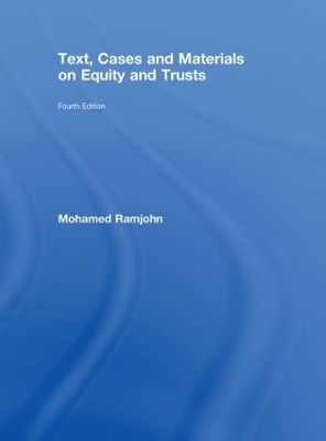 Text, Cases and Materials on Equity and Trusts by Mohamed Ramjohn