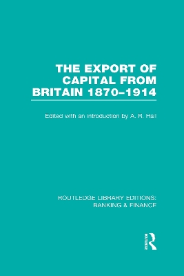 The Export of Capital from Britain by A Hall