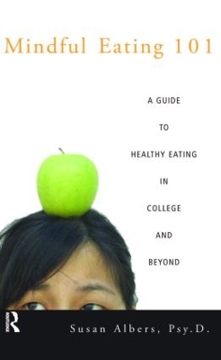 Mindful Eating 101 by Susan Albers, Psy.D.