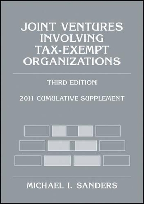 Joint Ventures Involving Tax-Exempt Organizations: 2011 Cumulative Supplement: 2011 book