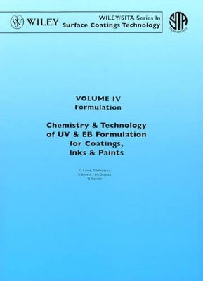 Chemistry and Technology of UV and EB Formulation for Coatings, Inks and Paints: v. 4: Formulation book