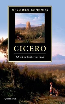 The Cambridge Companion to Cicero by Catherine Steel
