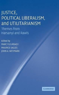 Justice, Political Liberalism, and Utilitarianism by Marc Fleurbaey